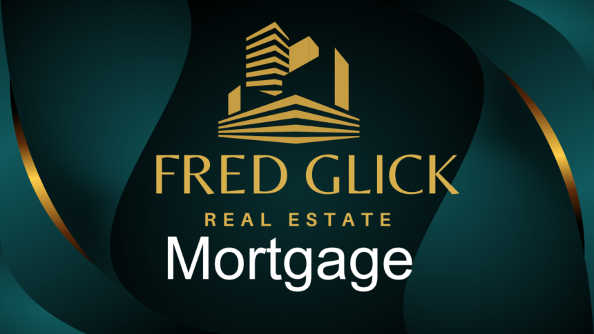 Fred Glick Real Estate Mortgage: 5 Powerful Reasons to Choose the Best Expert